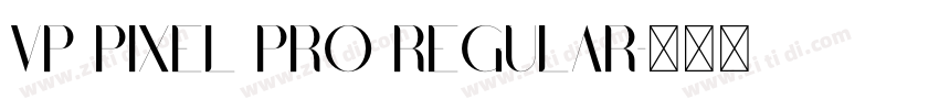 VP Pixel Pro Regular字体转换
